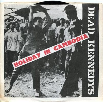  Holiday In Cambodia di Dead Kennedys: Un Inno Anarchico Tra Furiosa Energia Punk e Satira Spettrale